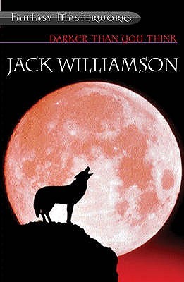 Darker Than You Think (Fantasy Masterworks)