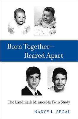 Born Together--Reared Apart by Nancy L. Segal