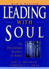 Leading with Soul: An Uncommon Journey in Spirit Leading with Soul: An Uncommon Journey in Spirit
