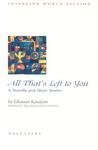 All That's Left to You: A Novella and Short Stories