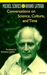 Conversations on Science, Culture, and Time: Michel Serres with Bruno Latour