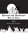 Edmund and Rosemary Go to Hell: A Story We All Really Need Now More Than Ever Edmund and Rosemary Go to Hell: A Story We All Really Need Now More Than Ever