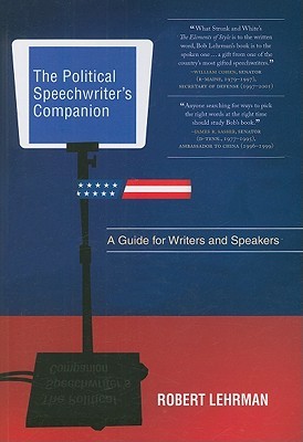 The Political Speechwriter's Companion by Robert Lehrman