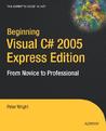 Beginning Visual C# 2005: Express Edition Beginning Visual C# 2005: Express Edition