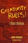 Creativity Rules!: A Writer's Workbook Creativity Rules!: A Writer's Workbook