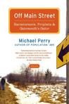 Off Main Street: Barnstormers, Prophets & Gatemouth's Gator: Essays
