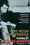 The Neon Wilderness by Nelson Algren The Neon Wilderness by Nelson Algren