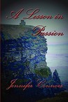 A Lesson in Passion by Jennifer Connors A Lesson in Passion by Jennifer Connors