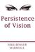 Persistence of Vision by Nike Binger Marshall