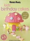 Australian Women's Weekly Kids' Birthday Cakes by Susan Tomnay