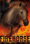 Firehorse by Diane Lee Wilson Firehorse by Diane Lee Wilson