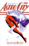 Astro City Vol. 1: Life in the Big City Astro City Vol. 1: Life in the Big City