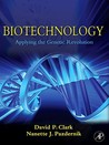 Biotechnology: Applying the Genetic Revolution Biotechnology: Applying the Genetic Revolution