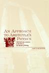 An Approach To Aristotle's Physics: With Particular Attention To The Role Of His Manner Of Writing An Approach To Aristotle's Physics: With Particular Attention To The Role Of His Manner Of Writing