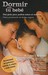 Dormir Con Tu Bebe: Una Guia Para Padres Sobre el Colecho = Sleeping with Your Baby (Paperback)