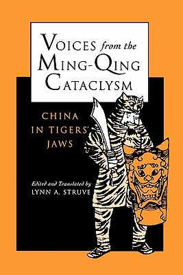 Voices from the Ming-Qing Cataclysm by Lynn A. Struve