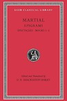 Epigrams, I, Spectacles, Books 1-5 (Loeb Classical Library) Epigrams, I, Spectacles, Books 1-5 (Loeb Classical Library)