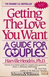 Getting The Love You Want: A Guide For Couples
