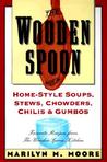 The Wooden Spoon Book of Home-Style Soups, Stews, Chowders, Chilis and Gumbos: Favorite Recipes from The Wooden Spoon Kitchen