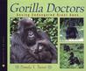 Gorilla Doctors: Saving Endangered Great Apes (Scientists in the Field Series)