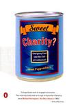 Sweet Charity?: Emergency Food and the End of Entitlement Sweet Charity?: Emergency Food and the End of Entitlement
