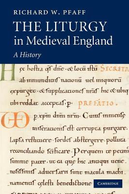 The Liturgy in Medieval England: A History Richard Pfaff The Liturgy in Medieval England: A History Richard Pfaff