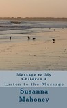 Message to My Children by Susanna Mahoney Message to My Children by Susanna Mahoney