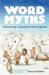 Word Myths: Debunking Linguistic Urban Legends (Paperback)