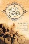 The Lost Cyclist:  The epic tale of an American adventurer and his mysterious disappearance