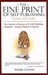 The Fine Print Of Self Publishing: The Contracts & Services Of 45 Self Publishing Companies Analyzed Ranked & Exposed (Paperback)