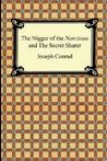 The Nigger of the Narcissus and the Secret Sharer by Joseph Conrad The Nigger of the Narcissus and the Secret Sharer by Joseph Conrad