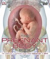 The Pregnant Body Book: The Complete Illustrated Guide from Conception to Birth [With DVD ROM]