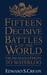 The Fifteen Decisive Battles of the World by Edward Shepherd Creasy The Fifteen Decisive Battles of the World by Edward Shepherd Creasy