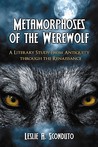 Metamorphoses of the Werewolf: A Literary Study from Antiquity Through the Renaissance