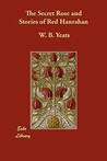 The Secret Rose and Stories of Red Hanrahan by W.B. Yeats