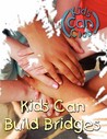 Kids Can Build Bridges Kids Can Build Bridges