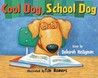 Cool Dog, School Dog Cool Dog, School Dog