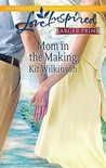 Mom in the Making (Steeple Hill Love Inspired (Large Print)) Mom in the Making (Steeple Hill Love Inspired (Large Print))
