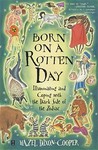 Born on a Rotten Day by Hazel Dixon-Cooper