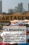 Cartagena! by K. Eckland Cartagena! by K. Eckland