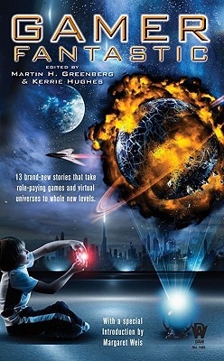 Gamer Fantastic by Martin H. Greenberg & Kerrie L. Hughes ( Editors ) Gamer Fantastic by Martin H. Greenberg & Kerrie L. Hughes ( Editors )