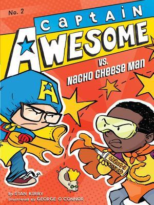 Captain Awesome vs. Nacho Cheese Man by Stan Kirby