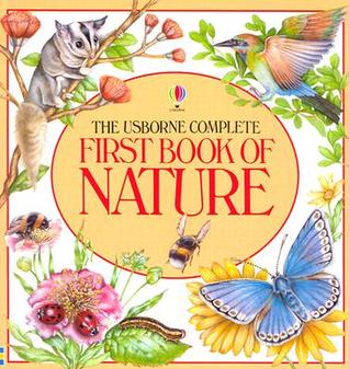 The Usborne Complete First Book of Nature