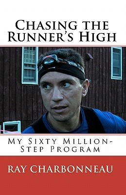 Chasing The Runner's High: My Sixty Million Step Program