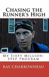 Chasing The Runner's High: My Sixty Million Step Program