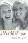 To Catch a Falling Star To Catch a Falling Star