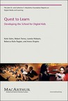Quest to Learn: Developing the School for Digital Kids Quest to Learn: Developing the School for Digital Kids