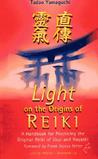 Light on the Origins of Reiki by Tadao Yamaguchi Light on the Origins of Reiki by Tadao Yamaguchi