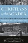 Christians At The Border: Immigration, The Church, And The Bible