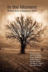 In the Moment - Writing from a Spacious Mind In the Moment - Writing from a Spacious Mind